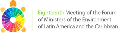 Eighteenth Meeting of the Forum of Ministers of the Environment of Latin America and the Caribbean