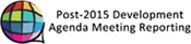 Post-2015 Development Agenda Meeting Reporting
