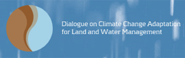 Dialogue on Climate Change Adaptation for Land and Water Management
